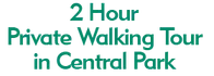 2 Hour Private Walking Tour in Central Park 2024 Horario