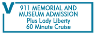 911 Memorial and Museum Admission Plus Lady Liberty 60 Minute Cruise Schedule