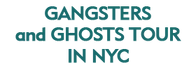 Gangsters and Ghosts Tour in NYC Schedule