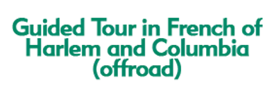 Guided Tour in French of Harlem and Columbia (offroad) 2024 Horario