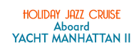 Holiday Jazz Cruise Aboard Yacht Manhattan II