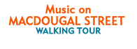 Music on MacDougal Street Walking Tour Schedule