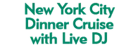 New York City Dinner Cruise with Live Dj