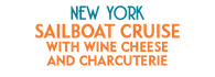 New York Sailboat Cruise with Wine Cheese and Charcuterie