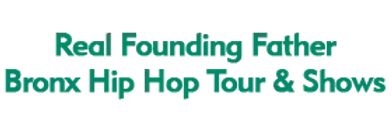 Real Founding Father Bronx Hip Hop Tour & Shows Schedule