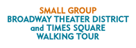 Small-Group Broadway Theater District and Times Square Walking Tour Schedule