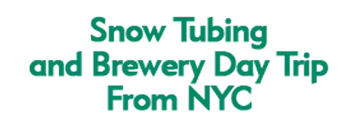 Snow Tubing and Brewery Day Trip From NYC 2024 Horario