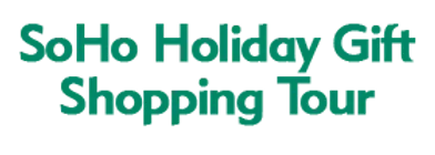 SoHo Holiday Gift Shopping Tour Schedule
