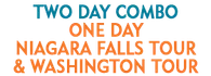 Two Day Combo: One Day Niagara Falls Tour & Washington Tour